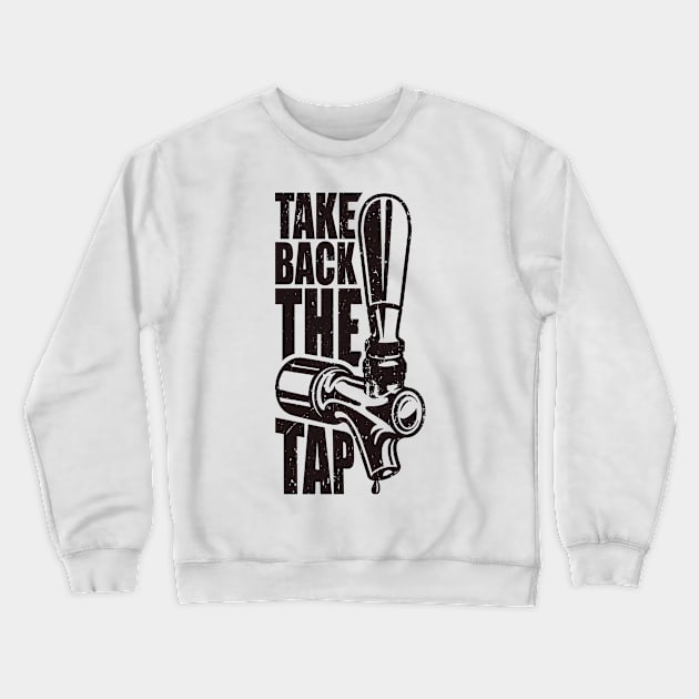 'Take Back The Tap' Food and Water Relief Shirt Crewneck Sweatshirt by ourwackyhome